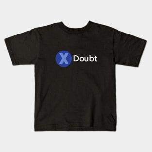 Doubt (X) Kids T-Shirt